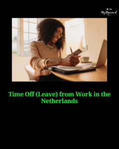 Read more about the article Time Off (Leave) from Work in the Netherlands: Tips for Nigerian Expats