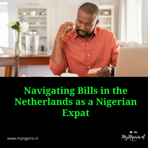 Read more about the article A Simple Guide to Managing Bills in the Netherlands for Nigerian Expats