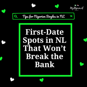 Read more about the article Affordable First-Date Ideas in the Netherlands for Nigerian Singles