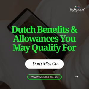 Read more about the article Dutch Benefits & Allowances You May Qualify For (2025 Guide)